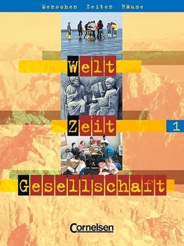 Imagen de archivo de Welt Zeit Gesellschaft - Menschen Zeiten Rume - Hauptschule mit Werkrealschule - Baden-Wrttemberg: Band 1 - Schlerbuch a la venta por Gabis Bcherlager