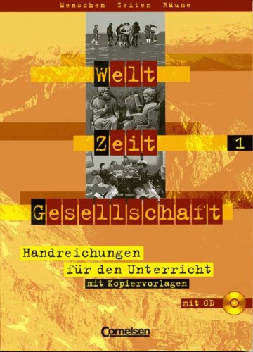 Stock image for Welt - Zeit - Gesellschaft. Handreichungen fr den Unterricht mit Kopiervorlagen. Mit CD for sale by Gabis Bcherlager