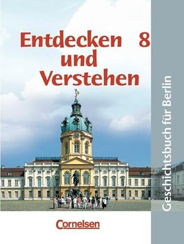 Beispielbild fr Entdecken und Verstehen - Sekundarstufe I - Berlin - Bisherige Ausgabe: 8. Schuljahr - Vom Absolutismus bis zur industriellen Revolution: Schlerbuch: Geschichtsbuch zum Verkauf von medimops