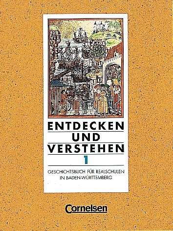 Imagen de archivo de Entdecken und Verstehen - Realschule Baden-Wrttemberg - Bisherige Ausgabe: Entdecken und Verstehen, Geschichtsbuch fr Baden-Wrttemberg, Ausgabe fr Realschulen, Bd.1, Schlerbuch a la venta por bookdown