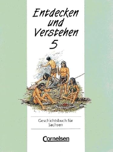 Imagen de archivo de Entdecken und Verstehen - Sachsen - Bisherige Ausgabe: Entdecken und Verstehen, Geschichtsbuch fr Sachsen, Kl.5, Von den Anfngen der Geschichte bis zu den frhen Hochkulturen a la venta por Versandhandel K. Gromer