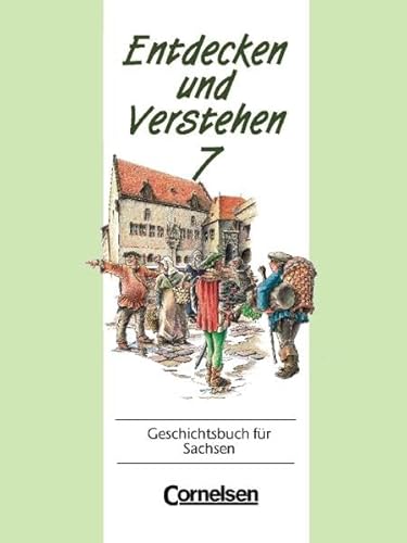 Stock image for Entdecken und Verstehen - Sachsen - Bisherige Ausgabe: Entdecken und Verstehen, Geschichtsbuch fr Sachsen, Kl.7, Von den Kreuzzgen bis zum Dreiigjhrigen Krieg for sale by medimops