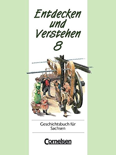 Beispielbild fr Entdecken und Verstehen - Sachsen - Bisherige Ausgabe: Entdecken und Verstehen, Geschichtsbuch fr Sachsen, Kl.8 zum Verkauf von medimops
