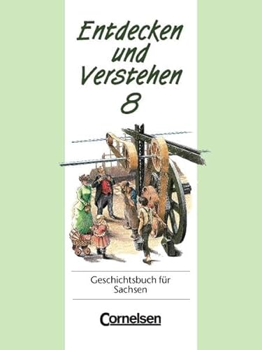 Stock image for Entdecken und Verstehen - Sachsen - Bisherige Ausgabe: Entdecken und Verstehen, Geschichtsbuch fr Sachsen, Kl.8 for sale by medimops