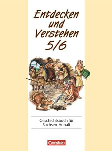 Imagen de archivo de Entdecken und Verstehen - Sachsen-Anhalt - Bisherige Ausgabe: Entdecken und Verstehen, Geschichtsbuch fr Sachsen-Anhalt, Klasse 5/6 a la venta por medimops