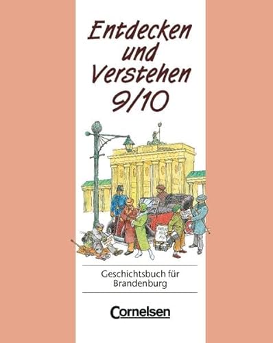 Stock image for Entdecken und Verstehen - Sekundarstufe I - Brandenburg (Vergriffene Ausgabe): Entdecken und Verstehen, Geschichtsbuch fr Brandenburg, Kl.9/10, Vom Ersten Weltkrieg bis zum vereinten Deutschland for sale by medimops