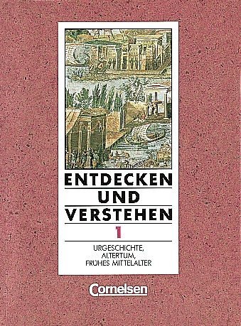 Imagen de archivo de Entdecken und Verstehen - Allgemeine vierbndige Ausgabe: Entdecken und Verstehen, Geschichtsbuch, Allgemeine Ausgabe (4 Bde.), Bd.1, Urgeschichte, Altertum, frhes Mittelalter a la venta por medimops