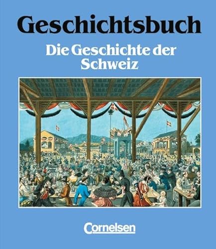 Beispielbild fr Geschichtsbuch. Die Geschichte der Schweiz. zum Verkauf von Buchparadies Rahel-Medea Ruoss