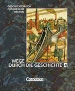 Stock image for Wege durch die Geschichte, Geschichtsbuch Gymnasium Bayern, Bd.4, 9. Jahrgangsstufe for sale by Books Unplugged
