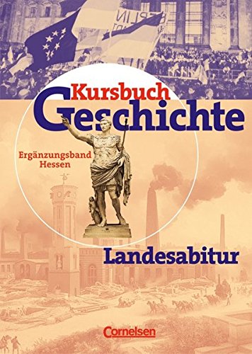9783464642863: Kursbuch Geschichte - Bisherige Ausgabe - Allgemeine Ausgabe: Landesabitur Hessen: Ergnzungsband