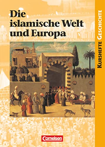 Stock image for Kurshefte Geschichte: Die islamische Welt und Europa: Schlerbuch for sale by medimops