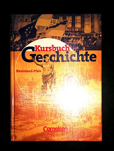 9783464642948: Kursbuch Geschichte. Schlerband. Rheinland-Pfalz: Von der Antike bis zur Gegenwart. Gymnasiale Oberstufe