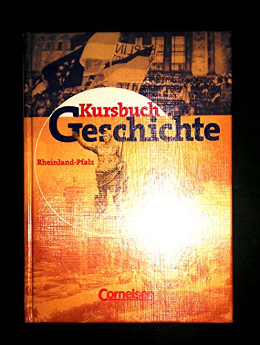 Stock image for Kursbuch Geschichte - Rheinland-Pfalz: Von der Antike bis zur Gegenwart: Schlerbuch: Von der Antike bis zur Gegenwart. Gymnasiale Oberstufe for sale by medimops