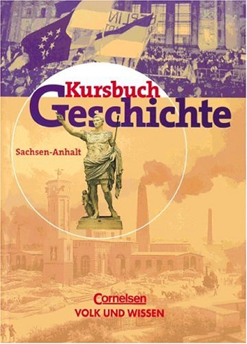 9783464642986: Kursbuch Geschichte - Bisherige Ausgabe - Sachsen-Anhalt: Schlerbuch - Berg, Rudolf