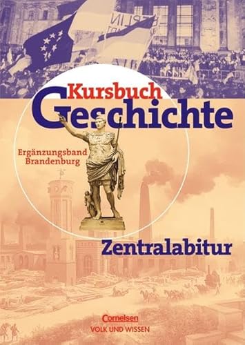 Beispielbild fr Kursbuch Geschichte - Berlin und Brandenburg: Zentralabitur Brandenburg: Ergnzungsband zum Verkauf von medimops