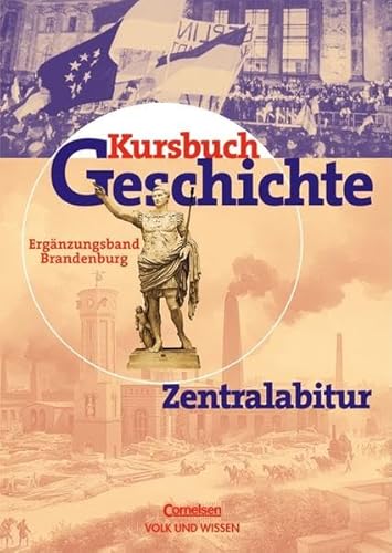 Imagen de archivo de Kursbuch Geschichte - Berlin und Brandenburg: Zentralabitur Brandenburg: Ergnzungsband a la venta por medimops