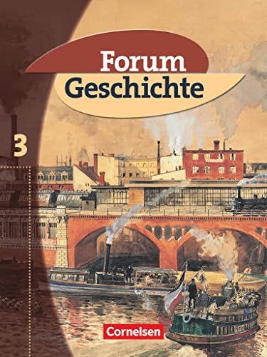 9783464643211: Forum Geschichte, Allgemeine Ausgabe, Bd.3, Vom Zeitalter des Absolutismus bis zum Ende des Ersten Weltkriegs