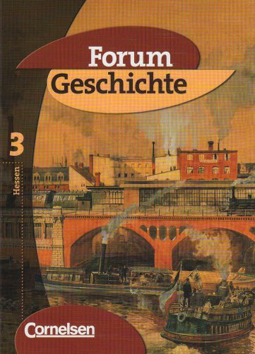 Beispielbild fr Forum Geschichte - Gymnasium Hessen - Bisherige Ausgabe: Band 3 - Von der Franzsischen Revolution bis zum Ende des Ersten Weltkriegs: Schlerbuch zum Verkauf von medimops