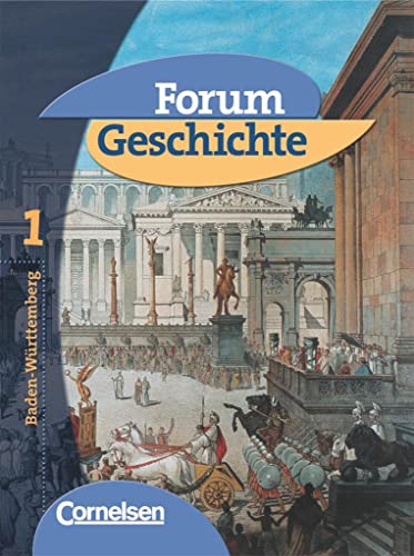 Beispielbild fr Forum Geschichte - Baden-Wrttemberg: Band 1 - Von der Urgeschichte bis zum Ende des Rmischen Reiches: Schlerbuch zum Verkauf von medimops