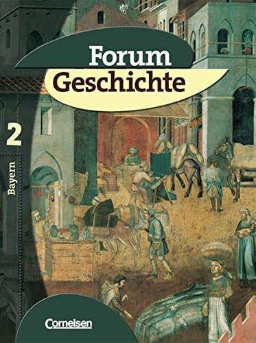 Imagen de archivo de Forum Geschichte - Bayern: Band 2: 7. Jahrgangsstufe - Vom Mittelalter bis zum Absolutismus: Schlerbuch a la venta por medimops