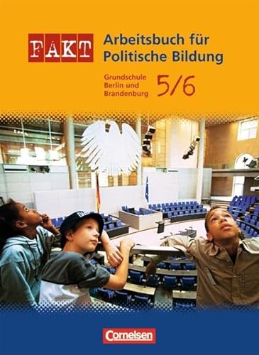 Stock image for Fakt - Grundschule Berlin und Brandenburg: Arbeitsbuch fr Politische Bildung: 5./6. Schuljahr - Schlerbuch for sale by medimops