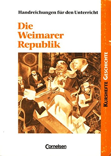Stock image for Die Weimarer Republik. Politik und Gesellschaft in Zeiten des Umbruchs. ( Kurshefte Geschichte) . for sale by medimops