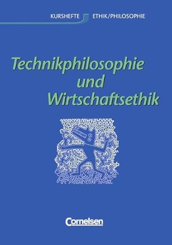 Imagen de archivo de Kurshefte Ethik/Philosophie - Westliche Bundeslnder: Technikphilosophie und Wirtschaftsethik: Schlerbuch a la venta por medimops