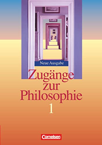9783464653968: Zugnge zur Philosophie 1. Schlerbuch. Neubearbeitung