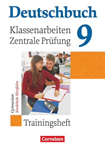 Beispielbild fr Deutschbuch - Trainingshefte - zu allen allgemeinen Ausgaben/Gymnasium: 9. Schuljahr - Klassenarbeiten, zentrale Prfung - Nordrhein-Westfalen: Trainingsheft mit Lsungen zum Verkauf von medimops