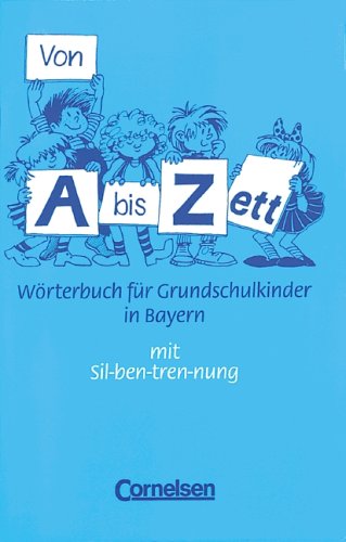 9783464804100: Von A bis Zett. Wrterbuch fr Grundschulkinder. Bayern. Mit Sil-ben-tren-nung.