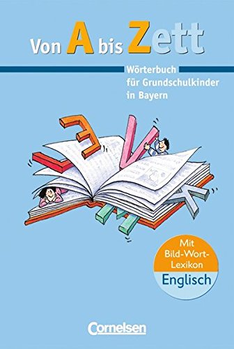 Beispielbild fr Von A bis Zett - Bayern: Wrterbuch: Flexibler Kunststoff-Einband: Wrterbuch fr Grundschulkinder zum Verkauf von medimops