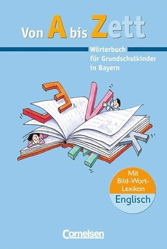 Stock image for Von A bis Zett - Bayern: Wrterbuch: Flexibler Kunststoff-Einband: Wrterbuch fr Grundschulkinder for sale by medimops