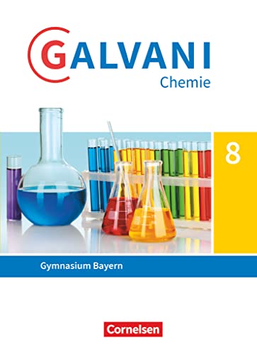 Galvani - Ausgabe B - Für naturwissenschaftlich-technologische Gymnasien in Bayern - Neubearbeitung: Band 1: 8. Jahrgangsstufe - Schülerbuch - Frese, Dr. Britta, Kraus, Werner