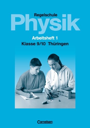 Physik für die Regelschule - Thüringen: 9./10. Schuljahr - Arbeitsheft 1
