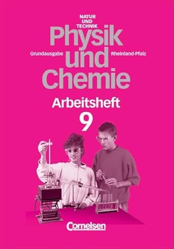 Natur und Technik - Physik/Chemie - Rheinland-Pfalz - Grundausgabe: Natur und Technik. Physik / Chemie. 9. Schuljahr. Arbeitsheft. Grundausgabe. Rheinland-Pfalz - Rüdiger Blume