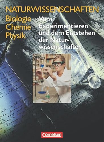 Beispielbild fr Naturwissenschaften Biologie - Chemie - Physik - Westliche Bundeslnder: Vom Experimentieren und dem Entstehen der Naturwissenschaften: Schlerbuch: . integrativen Lernbereich Naturwissenschaften zum Verkauf von medimops