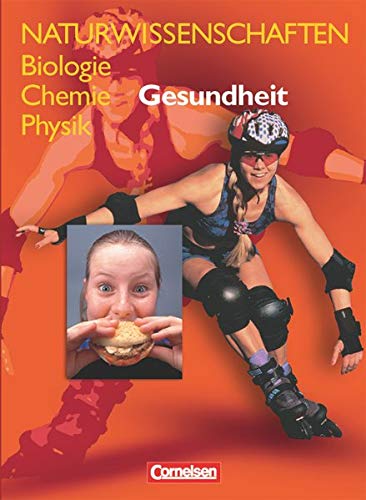 Beispielbild fr Naturwissenschaften Biologie - Chemie - Physik. Gesundheit. Schlerbuch. Allgemeine Ausgabe. zum Verkauf von medimops