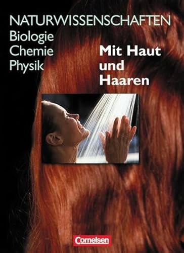 Beispielbild fr Naturwissenschaften Biologie - Chemie - Physik. Schlerbuch. Allgemeine Ausgabe. Mit Haut und Haare zum Verkauf von medimops