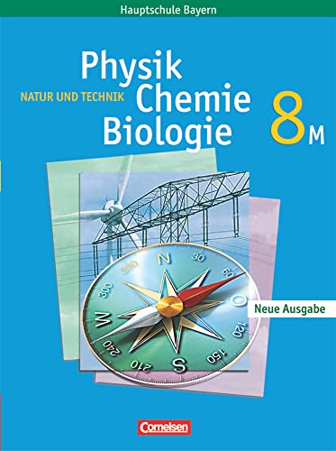 Stock image for Natur und Technik. Physik Chemie Biologie. 8. Jahrgangsstufe. Schlerbuch. Hauptschule Bayern. Neube for sale by medimops