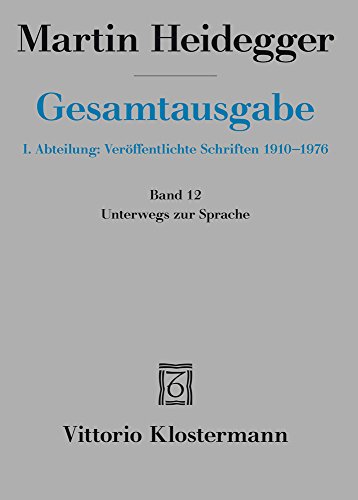 Beispielbild fr Gesamtausgabe. 4 Abteilungen / Unterwegs zur Sprache (1950-1959) (Martin Heidegger Gesamtausgabe, Band 12) zum Verkauf von medimops