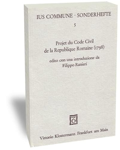 Projet du code civil de la republique Romaine (1798) : Paris, Bibl. Nat. - nouv. acq. fr. 21892 *...