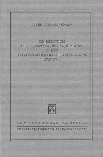 9783465012900: Die Rezeption der franzsischen Aufklrung in den "Gttingischen Gelehrten Anzeigen" (1739-1779) (Analecta romanica)