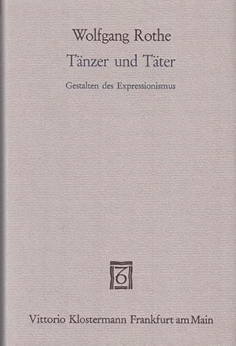 Beispielbild fr Tnzer und Tter: Gestalten des Expressionismus zum Verkauf von Anybook.com