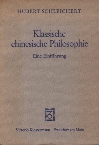 Imagen de archivo de Klassische chinesische Philosophie. Eine Einfhrung. a la venta por medimops