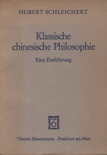 Stock image for Klassische chinesische Philosophie; eine Einfhrung for sale by Kalligramm