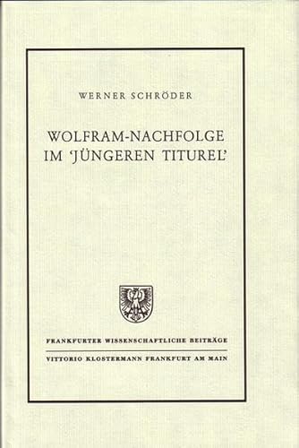 Wolfram-Nachfolge im "Jüngeren Titurel". Devotion und Arroganz.