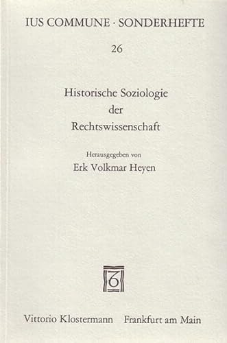 Historische Soziologie der Rechtswissenschaft. - HEYEN, Erk Volkmar (Hrsg.),