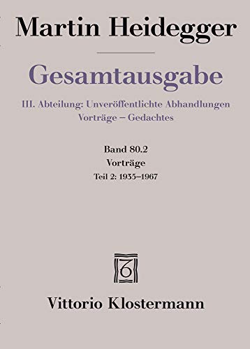 9783465016984: Vortrage: 1935 Bis 1967: Teil 2: 1935 Bis 1967: 80.2 (Martin Heidegger Gesamtausgabe)