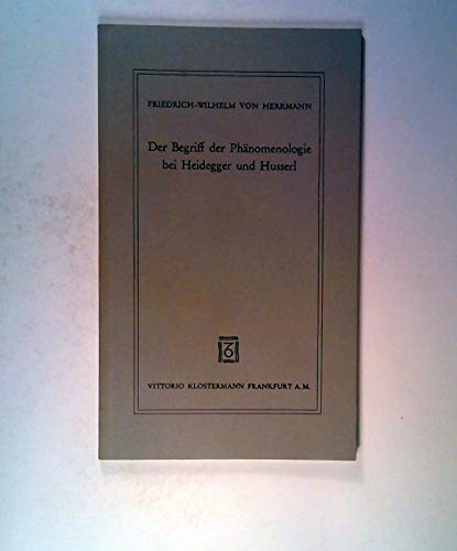 Der Begriff der Phänomenologie bei Heidegger und Husserl. - Herrmann, Friedrich-Wilhelm