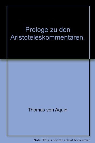 Prologe zu den Aristoteleskommentaren. (9783465018810) by Thomas Von Aquin; Cheneval, Francis; Imbach, Ruedi